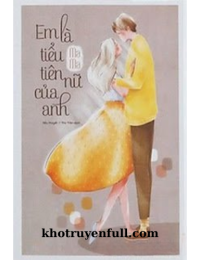 Em Là Tiểu Tiên Nữ Của Anh – Ma Ma